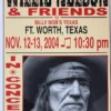 Willie Nelson - 2004 Franks Brothers 11/12-13 Poster Ft. Worth, TX