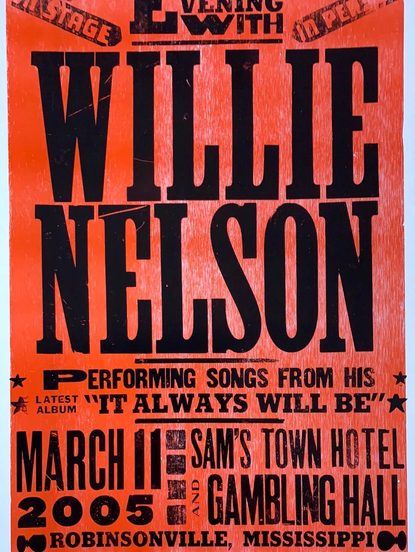 Willie Nelson - 2005 Hatch Show Print 3/11 Poster Robinsonville, MS